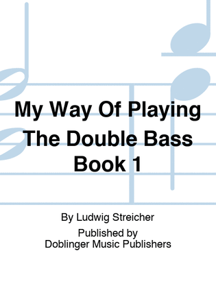 My Way Of Playing The Double Bass Book 1