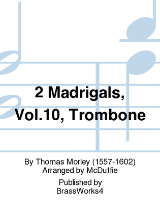 2 Madrigals, Vol.10, Trb