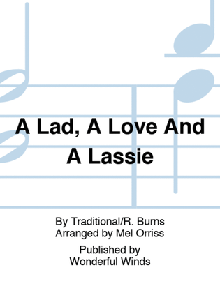 A Lad, A Love And A Lassie