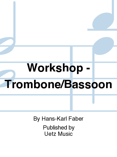 Workshop - Trombone/Bassoon