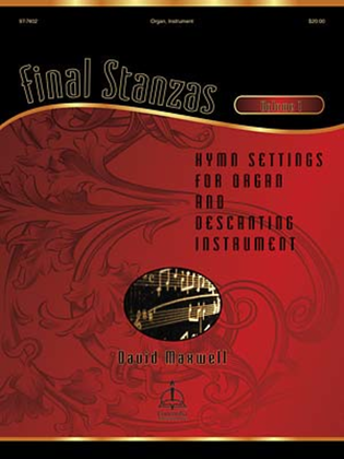 Final Stanzas: Hymn Settings for Organ and Descanting Instrument, Vol. 1