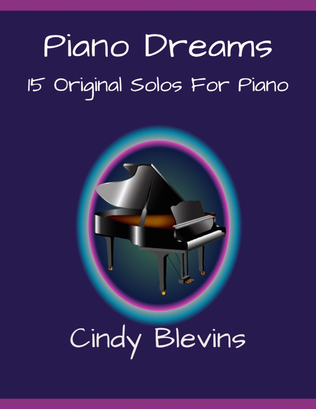 Piano Dreams, 15 original piano solos (late intermediate - advanced)