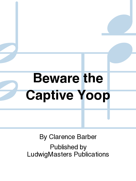 Beware the Captive Yoop