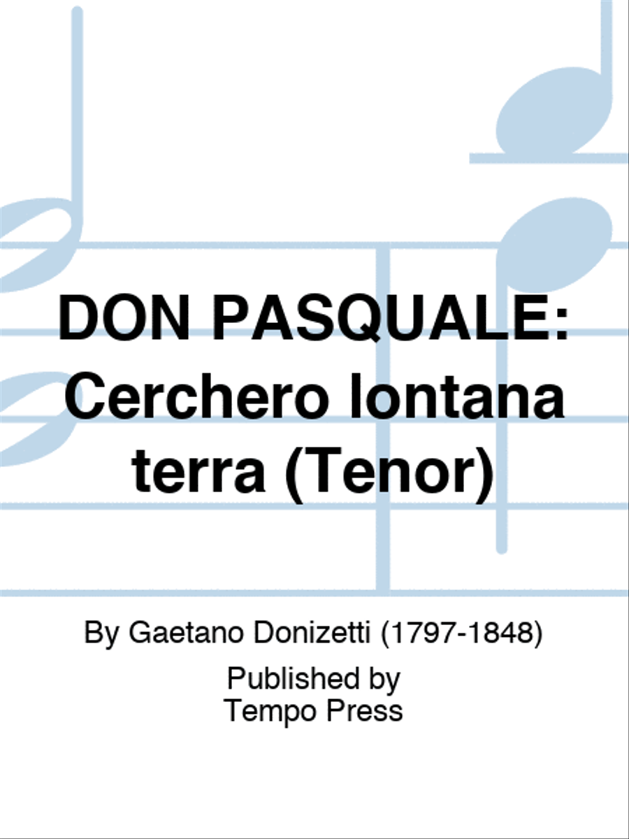 DON PASQUALE: Cerchero lontana terra (Tenor)