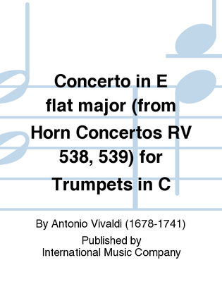 Book cover for Concerto In E Flat Major (From Horn Concertos Rv 538, 539) For Trumpets In C