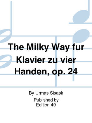 Book cover for The Milky Way fur Klavier zu vier Handen, op. 24