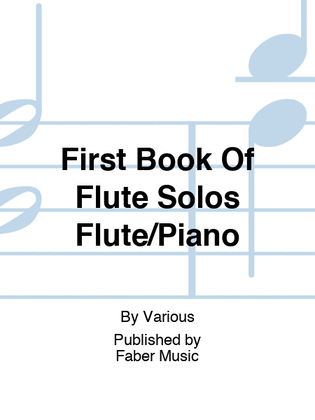 Book cover for First Book Of Flute Solos Flute/Piano