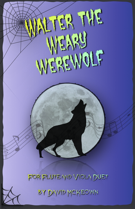 Walter the Weary Werewolf, Halloween Duet for Flute and Viola