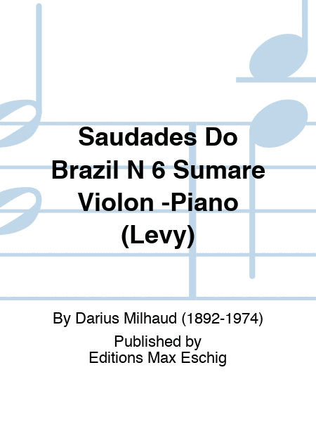Saudades Do Brazil N 6 Sumare Violon -Piano (Levy)