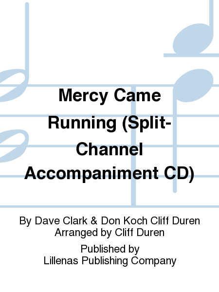 Mercy Came Running (Split-Channel Accompaniment CD)