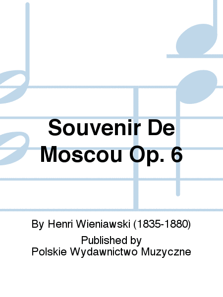 Souvenir De Moscou Op. 6