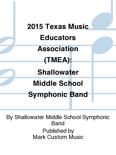 2015 Texas Music Educators Association (TMEA): Shallowater Middle School Symphonic Band