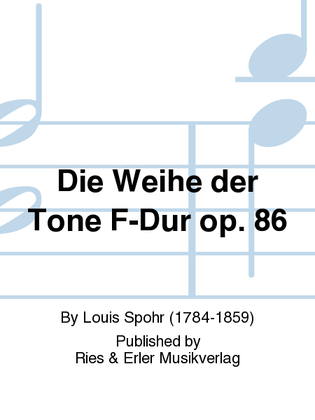 Die Weihe der Tone F-Dur Op. 86