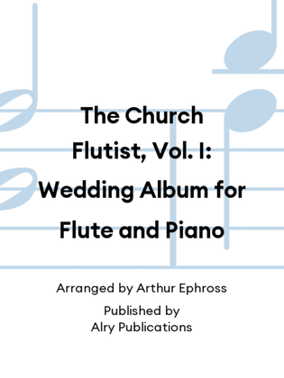 Book cover for The Church Flutist, Vol. I: Wedding Album for Flute and Piano