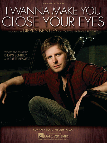 Dierks Bentley: I Wanna Make You Close Your Eyes