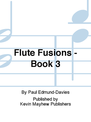 Book cover for Flute Fusions - Book 3