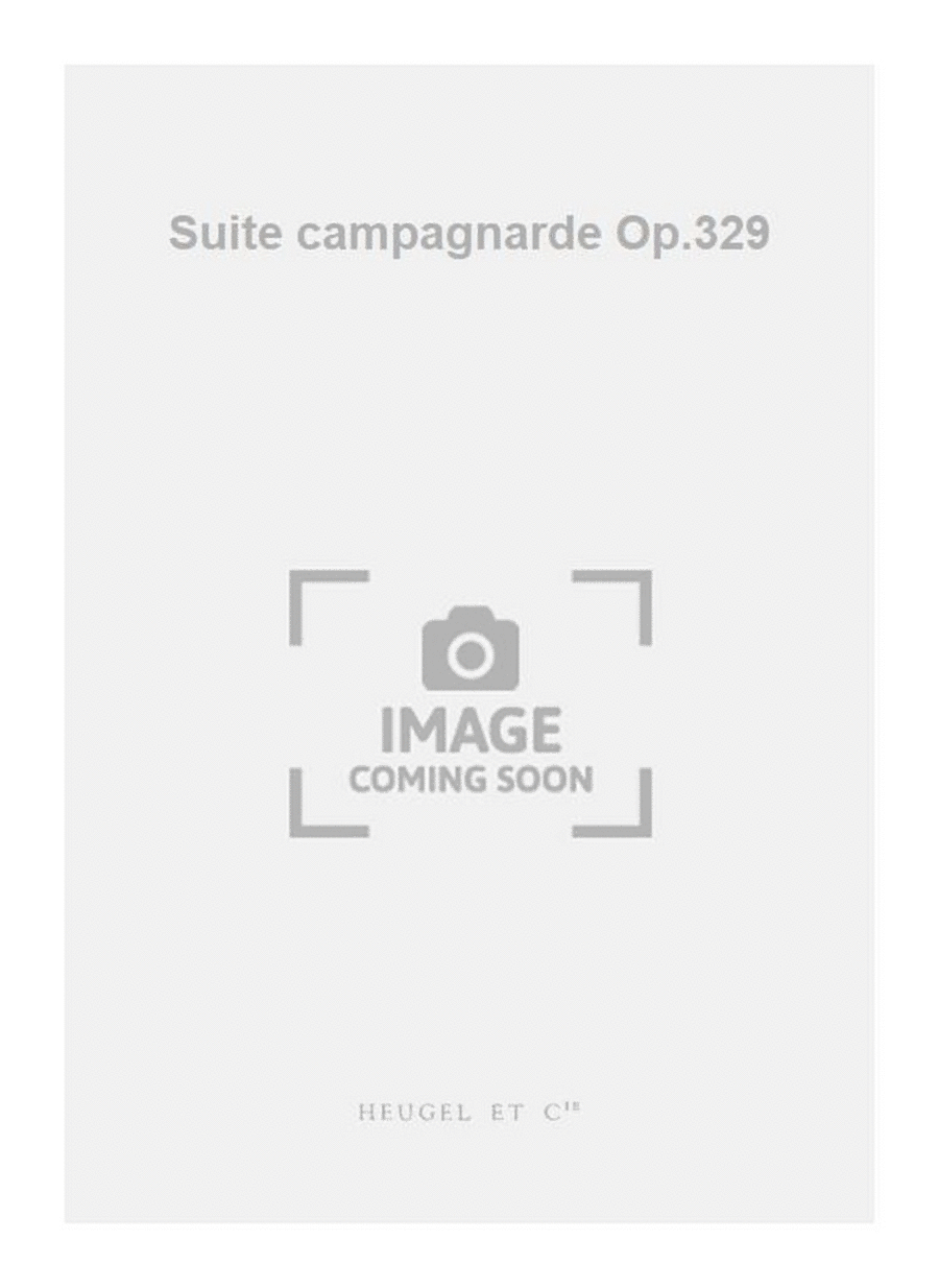 Suite campagnarde Op.329