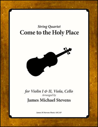 Book cover for Come to the Holy Place - String Quartet (score & parts)