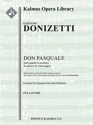 Don Pasquale: Act I, Aria: Quel quardo il cavaliere; so anch'io la virtu magica (soprano)