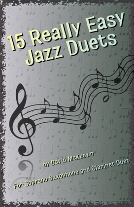 Book cover for 15 Really Easy Jazz Duets for Soprano Saxophone and Clarinet Duet