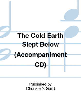 The Cold Earth Slept Below (Accompaniment CD)