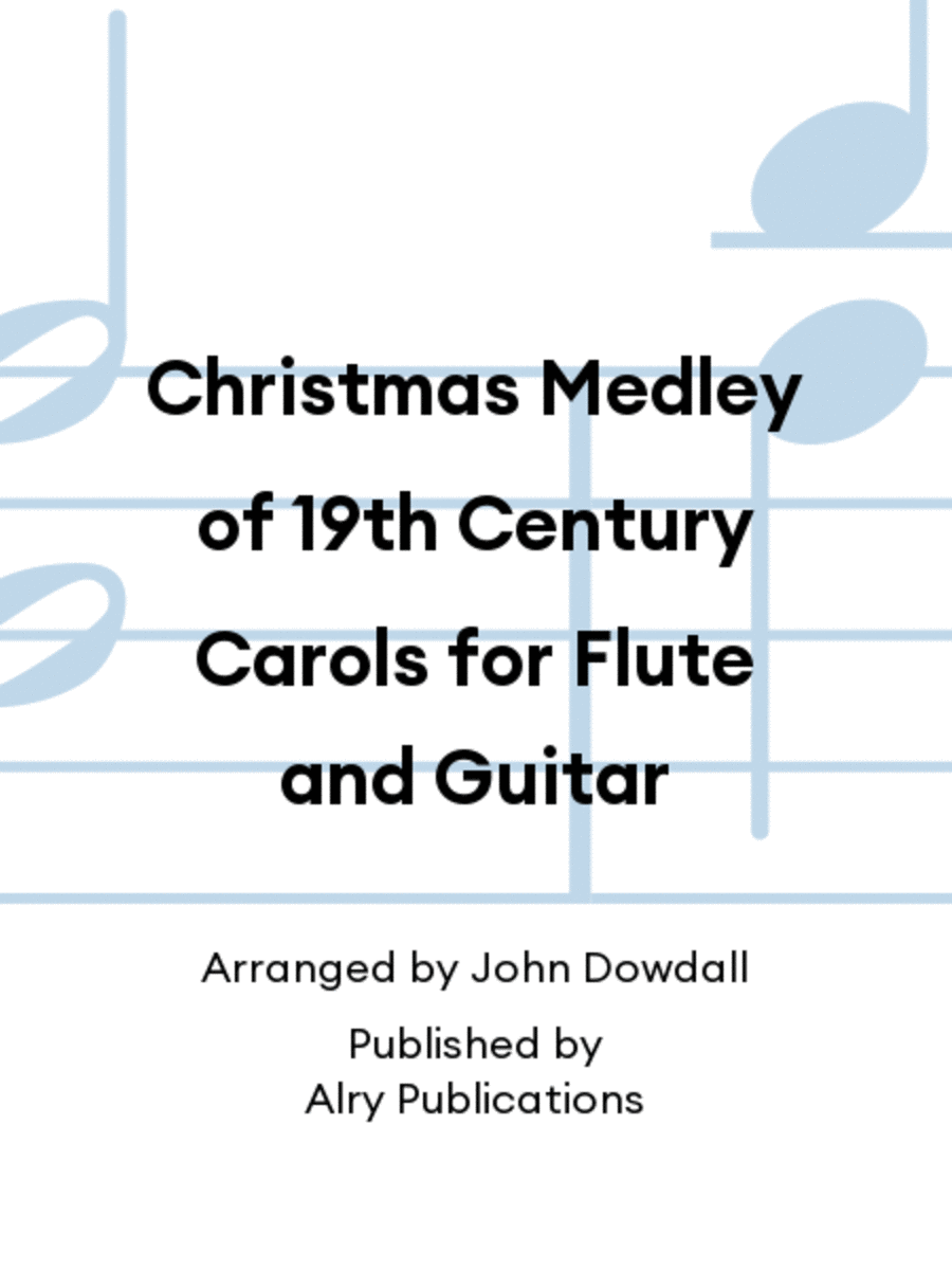 Christmas Medley of 19th Century Carols for Flute and Guitar