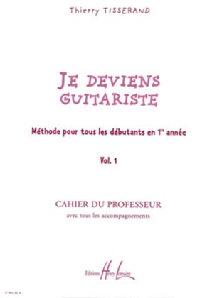 Book cover for Je deviens guitariste - Volume 1 professeur