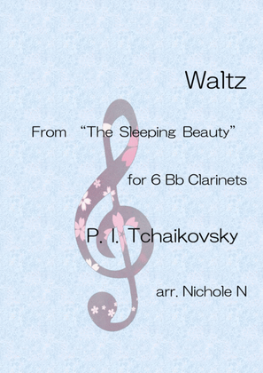 Waltz from "The Sleeping Beauty" for 6 Bb Clarinets