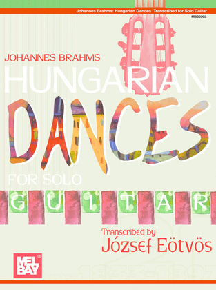 Johannes Brahms Hungarian Dances for Solo Guitar