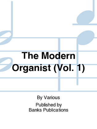Book cover for The Modern Organist (Vol. 1)