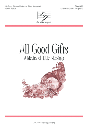 All Good Gifts (A Medley of Table Blessings)