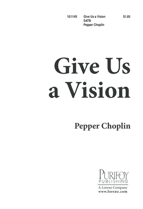 Give Us a Vision