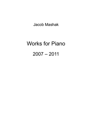 Works for Piano, 2007-2011