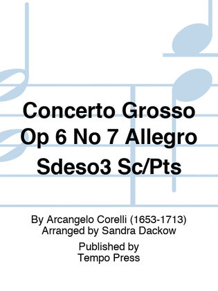 Concerto Grosso Op 6 No 7 Allegro Sdeso3 Sc/Pts