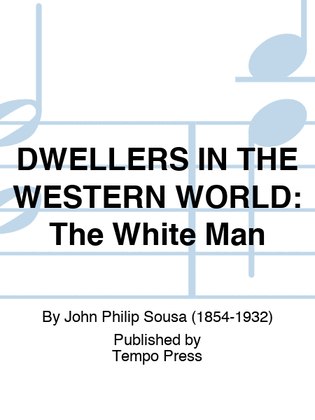 Book cover for DWELLERS IN THE WESTERN WORLD: The White Man