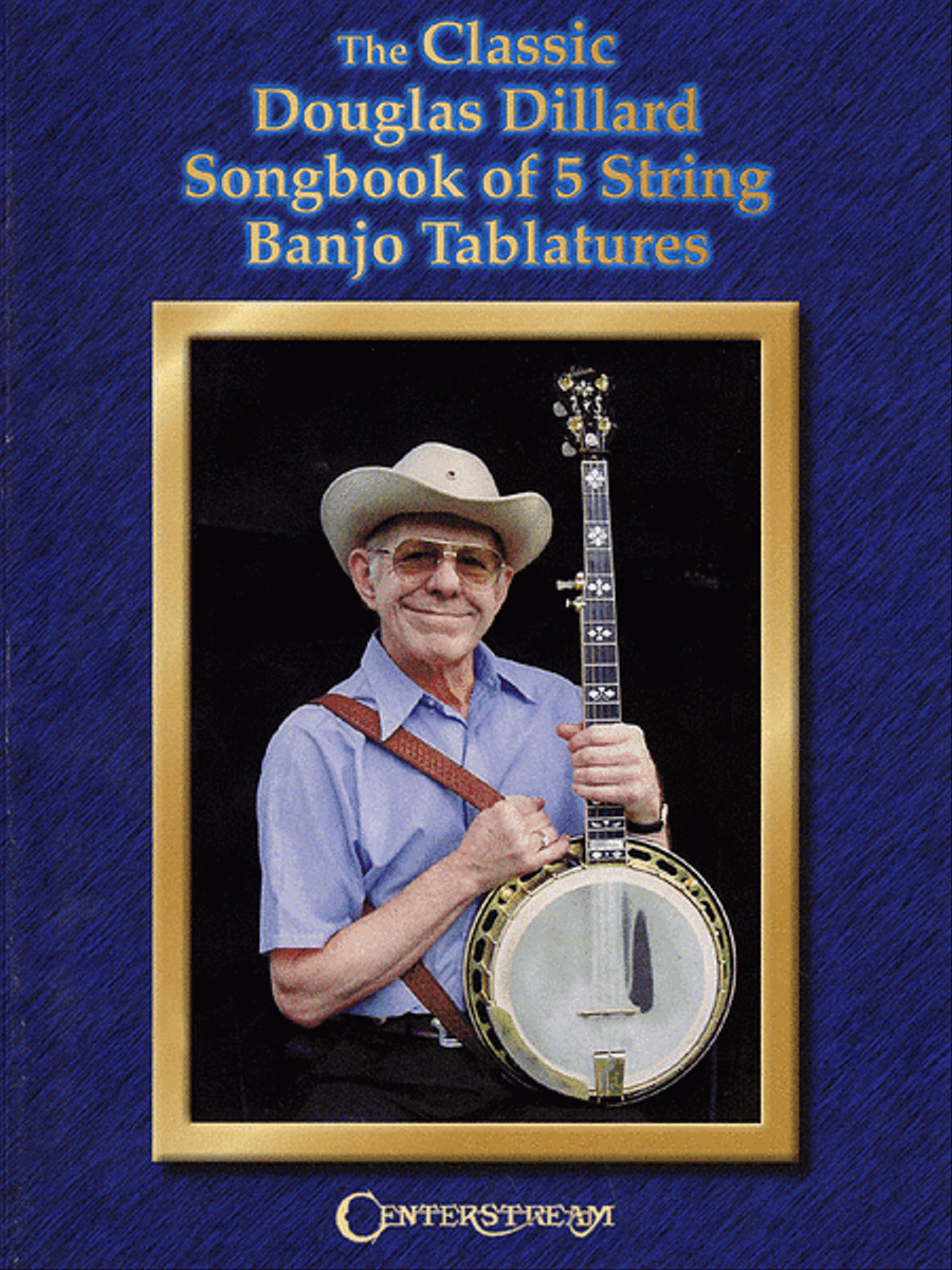 The Classic Douglas Dillard Songbook of 5-String Banjo Tablatures