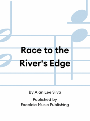 Race to the River's Edge