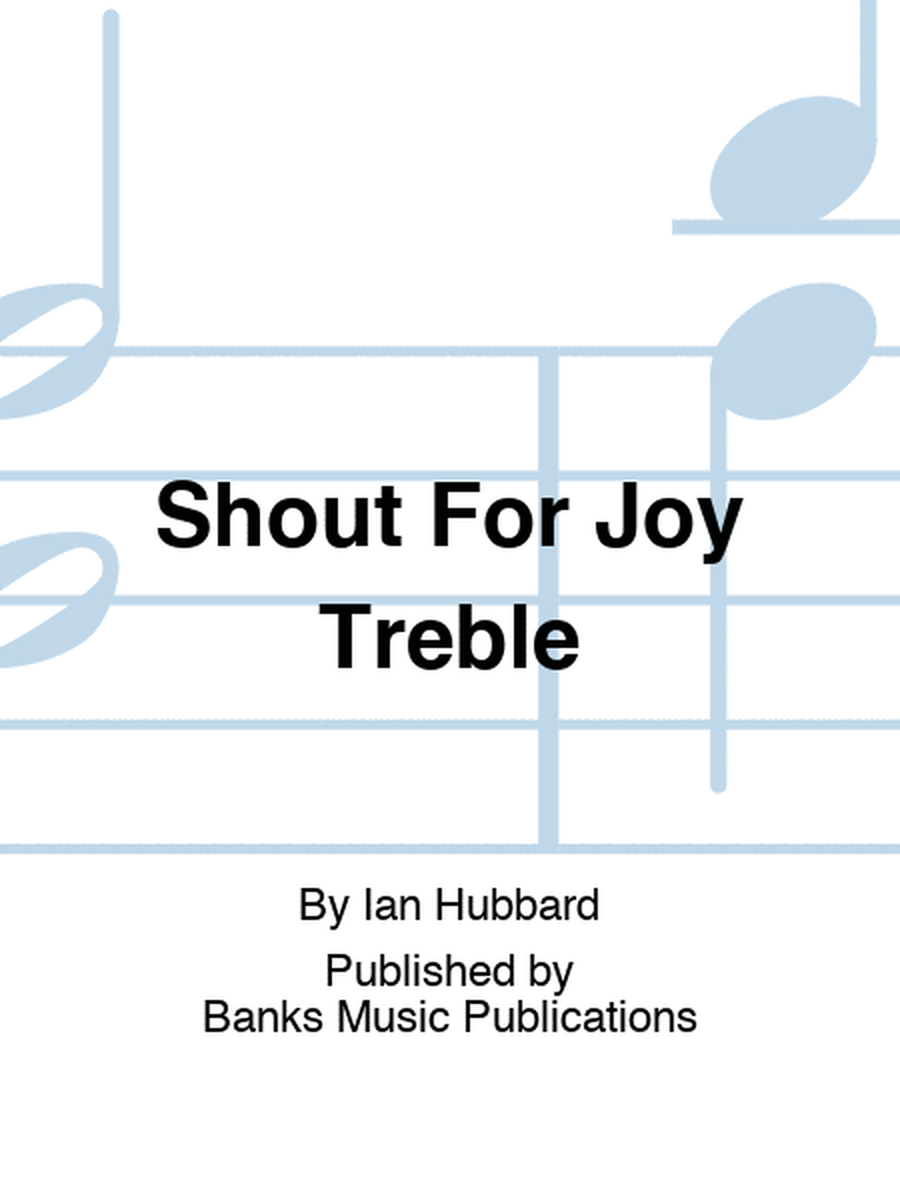 Shout For Joy Treble