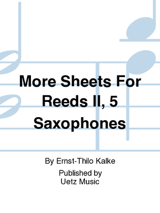 More Sheets For Reeds II, 5 Saxophones