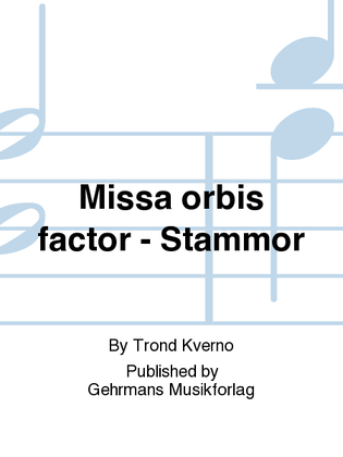 Missa orbis factor - Stammor