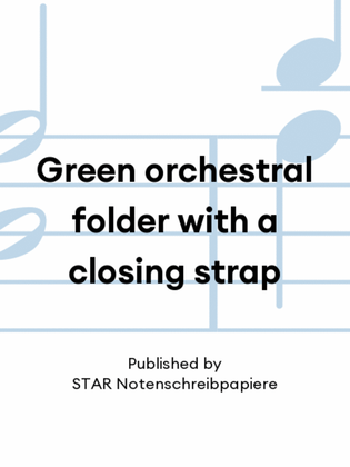 Green orchestral folder with a closing strap