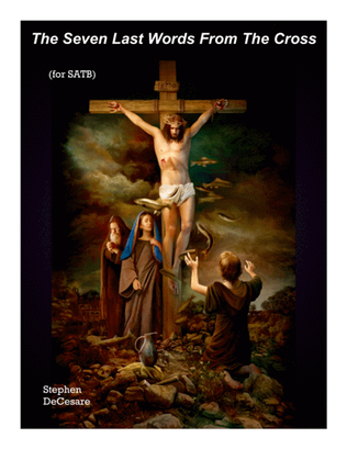 Book cover for The Seven Last Words From The Cross (SATB Version)