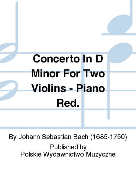Concerto In D Minor For Two Violins - Piano Red.