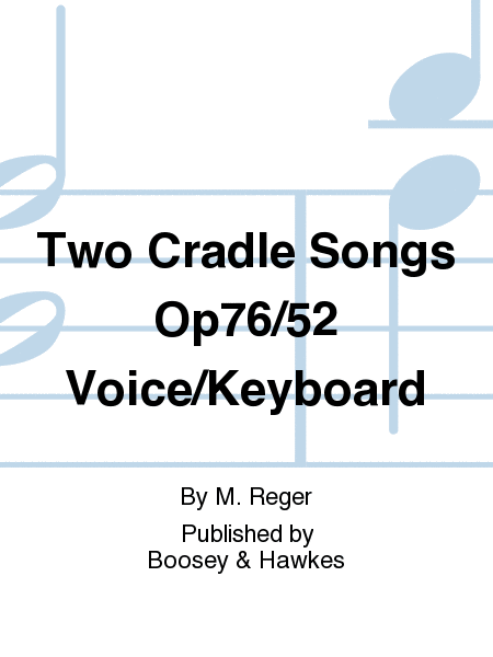 Two Cradle Songs Op76/52 Voice/Keyboard
