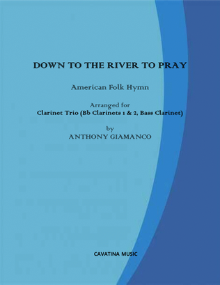 Down to the River to Pray (Clarinet Trio)