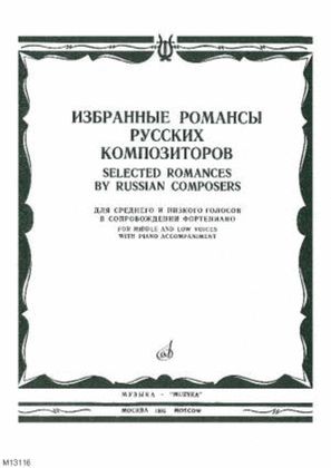 Izbrannye romansy russkikh kompozitorov = Selected romances by Russian composers