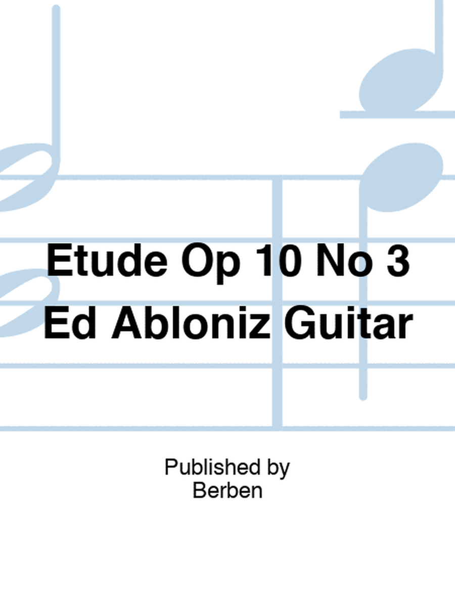 Etude Op 10 No 3 Ed Abloniz Guitar