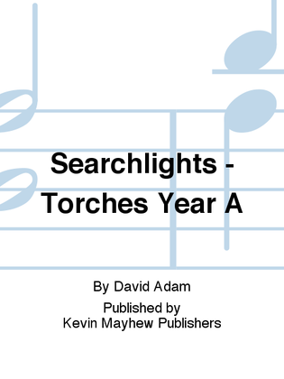 Searchlights - Torches Year A