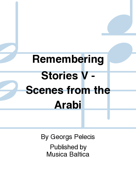 Remembering Stories V - Scenes from the Arabi