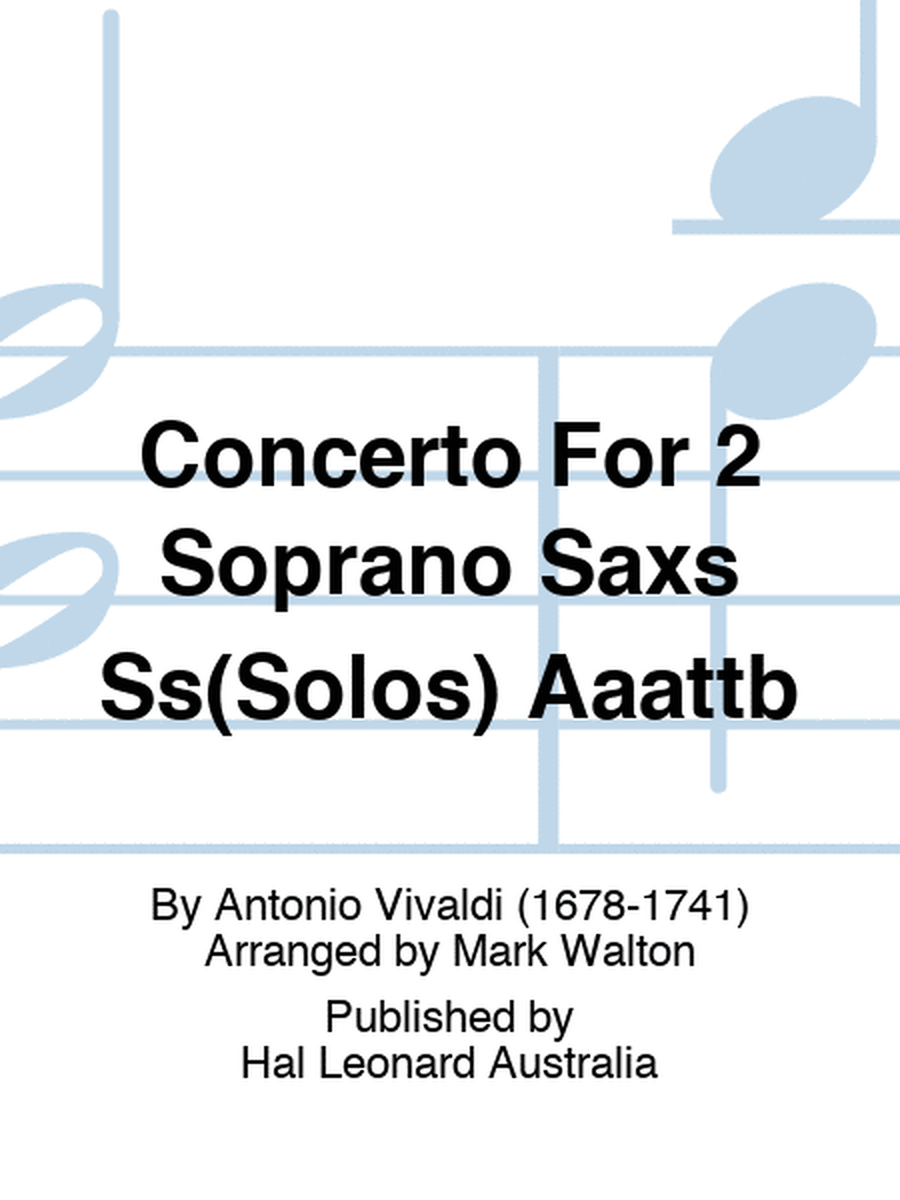 Concerto For 2 Soprano Saxs Ss(Solos) Aaattb